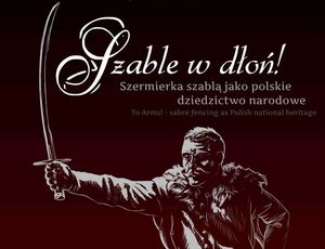 To Arms! Sabre fencing as Polish national heritage